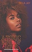 A Toxic Kind of Love