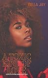A Toxic Kind of Love