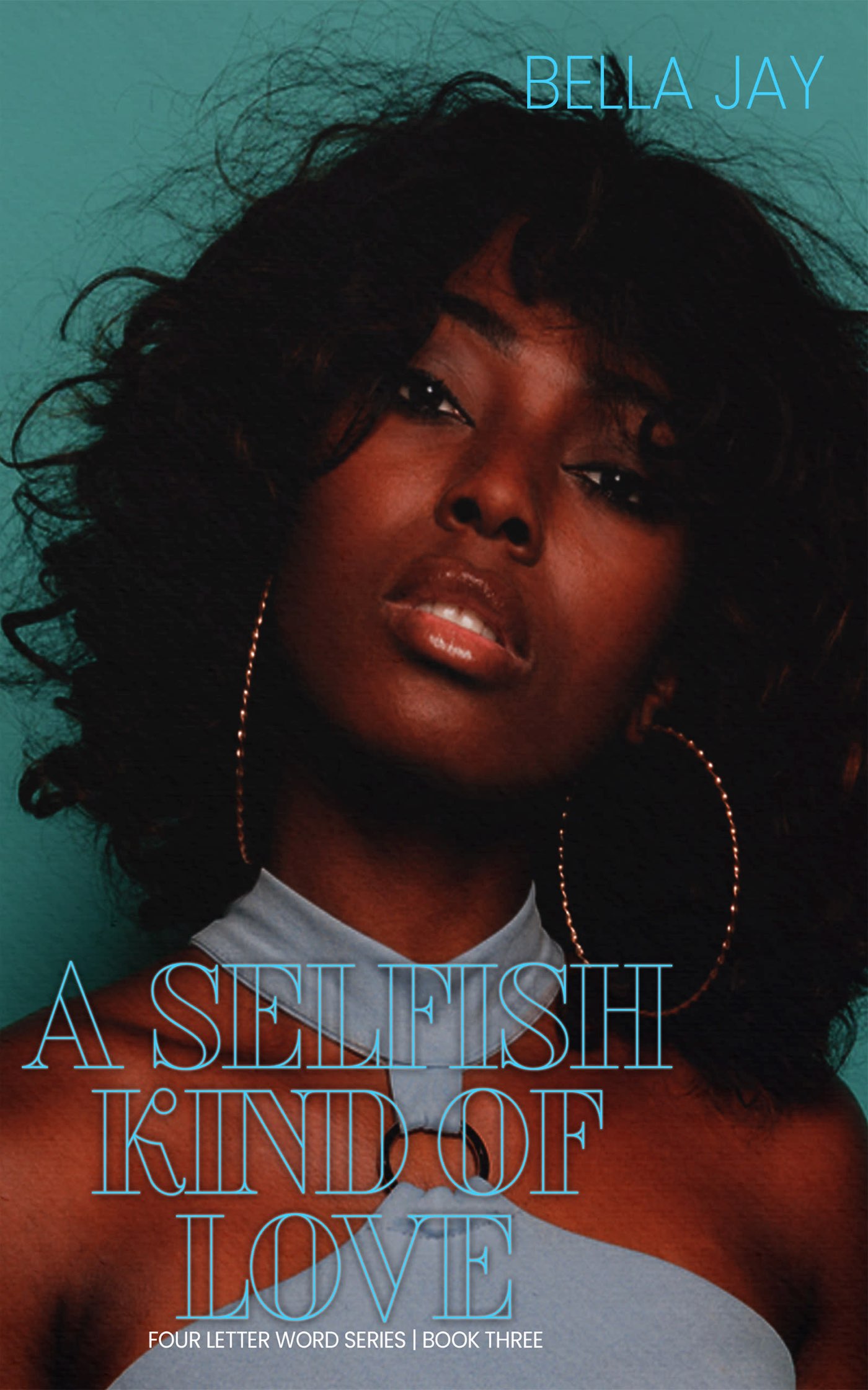 A Selfish Kind of Love (Four Letter Word, #3)