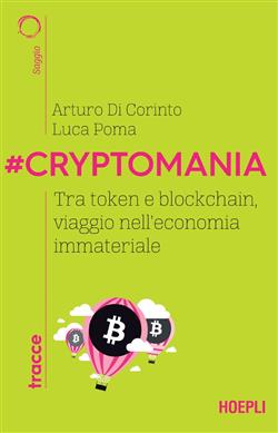 #Cryptomania. Tra token e blockchain, viaggio nell'economia immateriale (ebook)