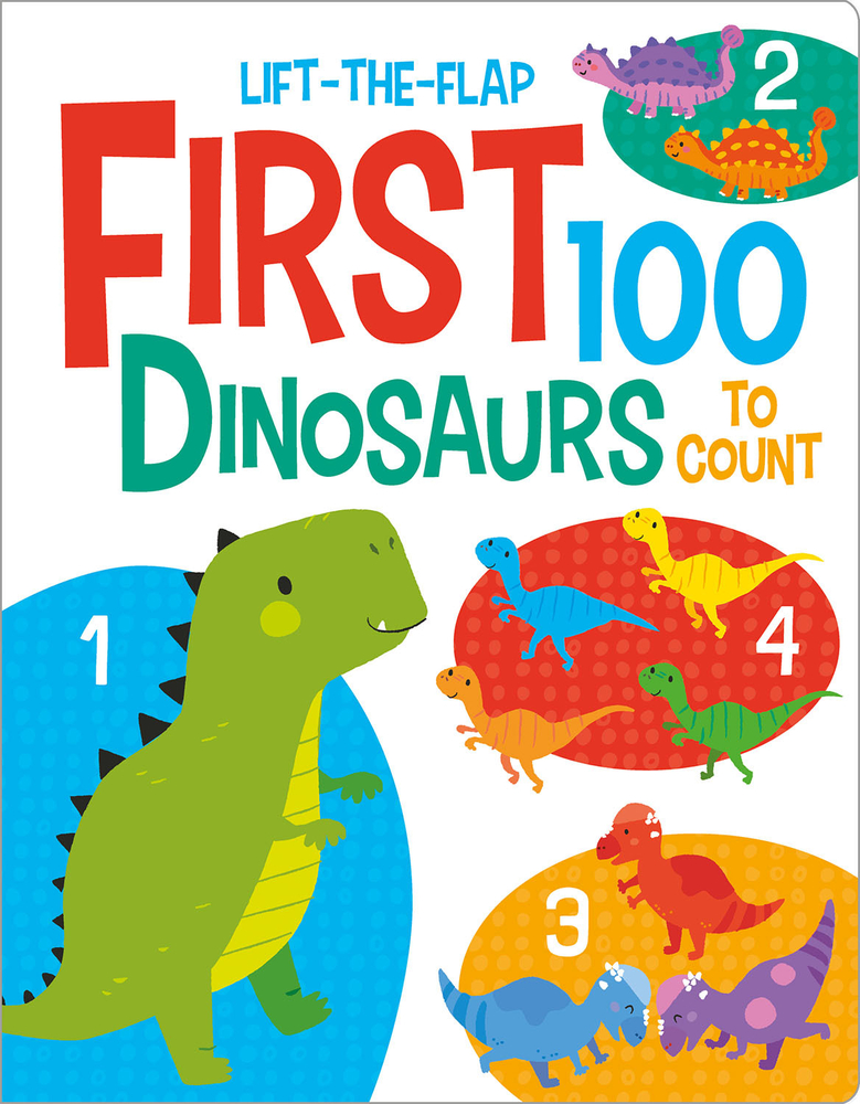 First 100 Dinosaurs (First 100 Lift-the-Flaps)