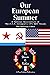 Our European Summer: A Pers...