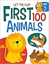 First 100 Animals (First 100 Lift-the-Flaps)