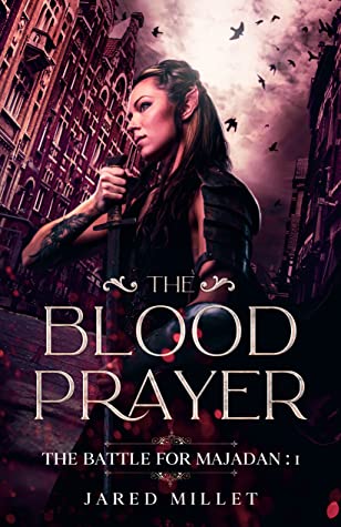 The Blood Prayer (The Battle for Majadan, #1)