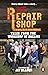 The Repair Shop: Tales from the Workshop of Dreams