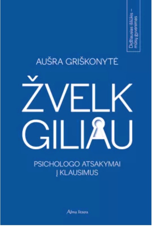 Žvelk giliau: psichologo atsakymai į klausimus (Paperback)