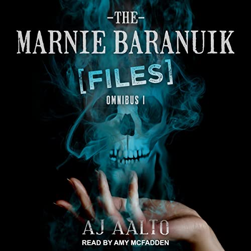 The Marnie Baranuik Files: Omnibus One (The Marnie Baranuik Files #1-3)