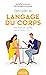 Décoder le langage du corps: Attention vos gestes parlent pour vous !