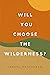 Will You Choose the Wilderness?
