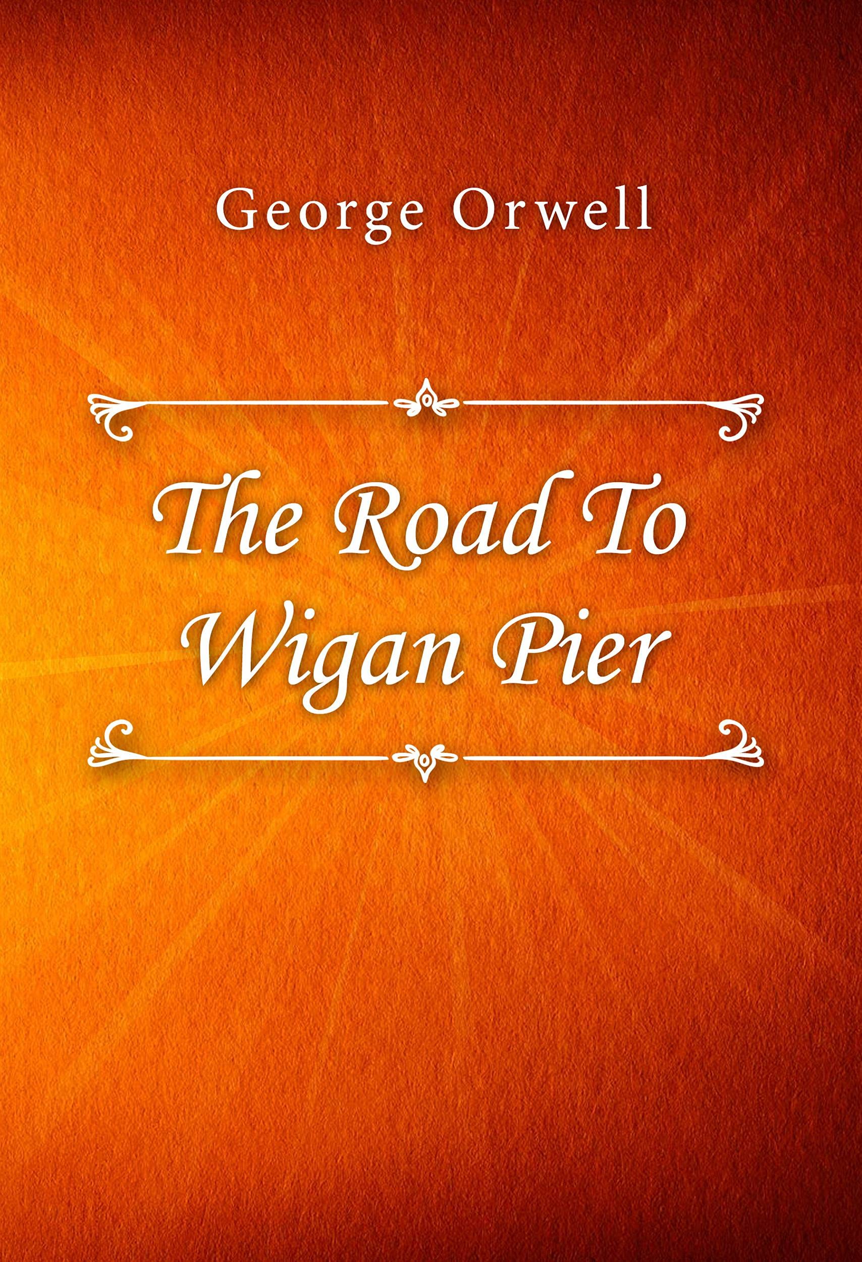 The Road to Wigan Pier