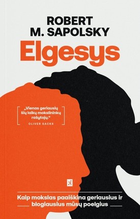 Elgesys: Kaip mokslas paaiškina geriausius ir blogiausius mūsų poelgius