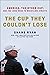 The Cup They Couldn't Lose:...
