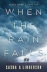 When the Rain Falls by Sasha A. Linderson