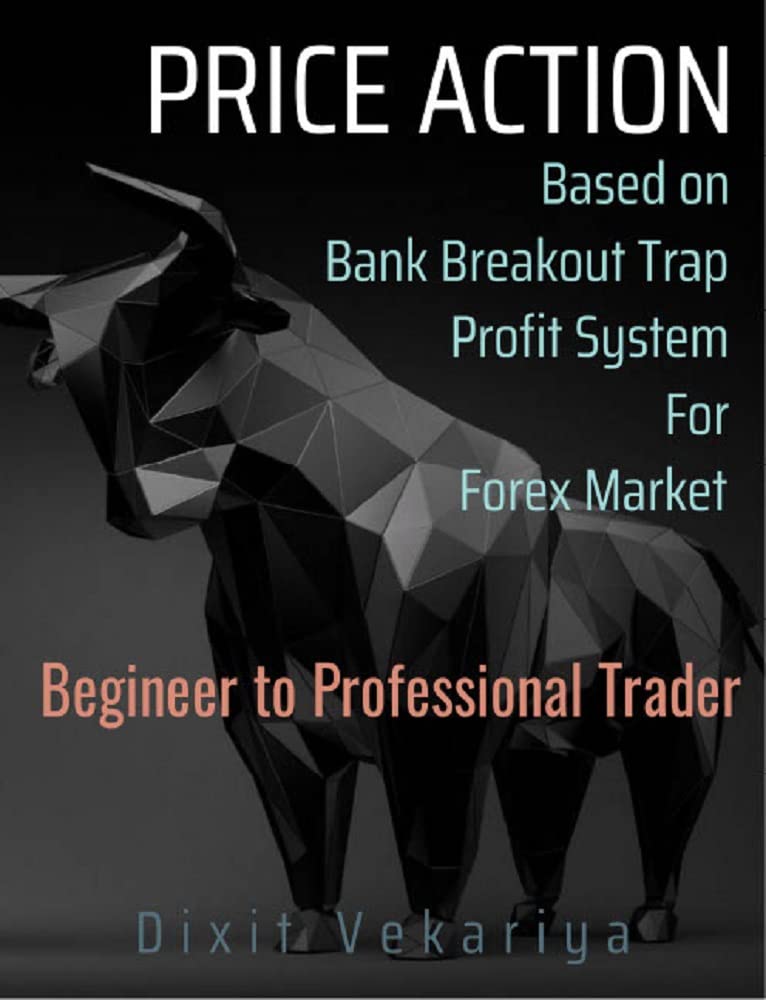 Price action and market traps for forex: technical analysis and volume scalping, charting, breakout traps for serious trader (Kindle Edition)