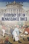 Everyday Life in Renaissance Times (Insights From the Past)