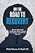 On The Road To Recovery: Ho...