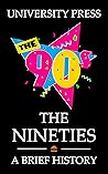 The Nineties: A B...