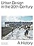 Urban Design in the 20th Century - A History