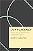 Complacency: Classics and Its Displacement in Higher Education (Critical Antiquities)