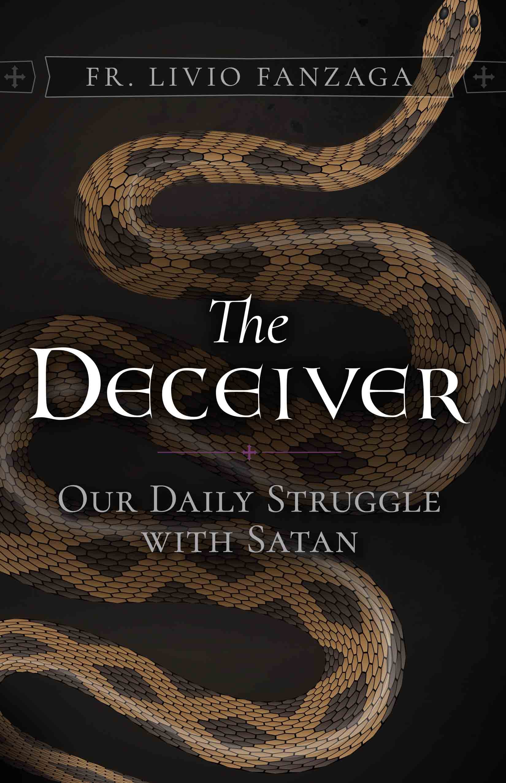 The Deceiver: Our Daily Struggle with Satan (Kindle Edition)