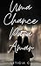 Uma Chance Para Amar by Leticia C.