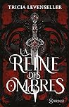 La Reine des ombres by Tricia Levenseller