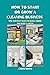 HOW TO START OR GROW A CLEANING BUSINESS by Chris                 Smith