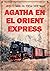 Agatha en el Orient Express...