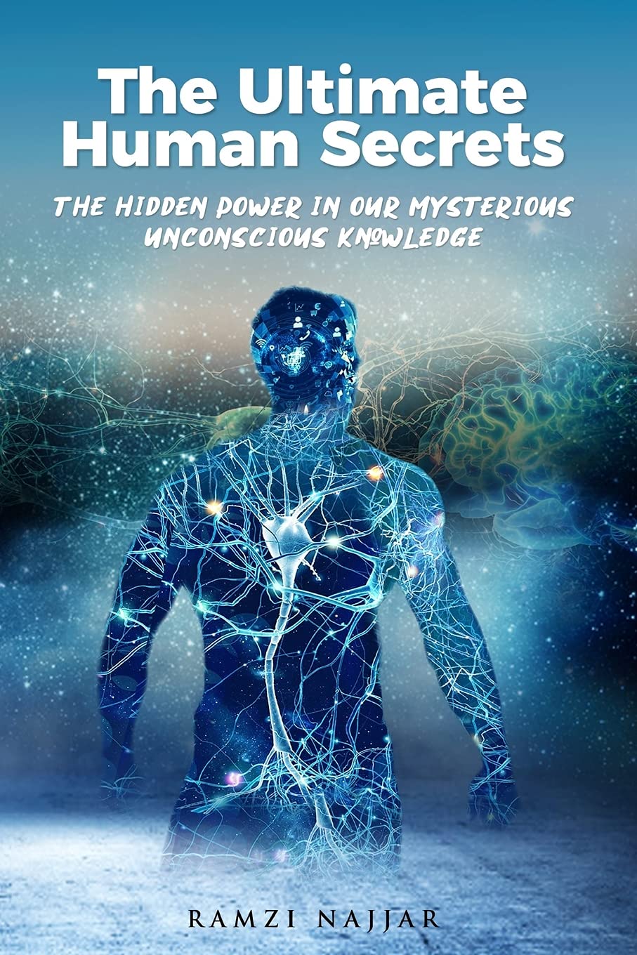 The Ultimate Human Secrets: The Hidden Power in Our Mysterious Unconscious Knowledge (Paperback)