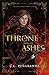 A Throne From the Ashes (An Heir Comes to Rise, #3)