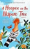 A Hoopoe on the Nispero Tree: Our Andalusian Adventure Continues