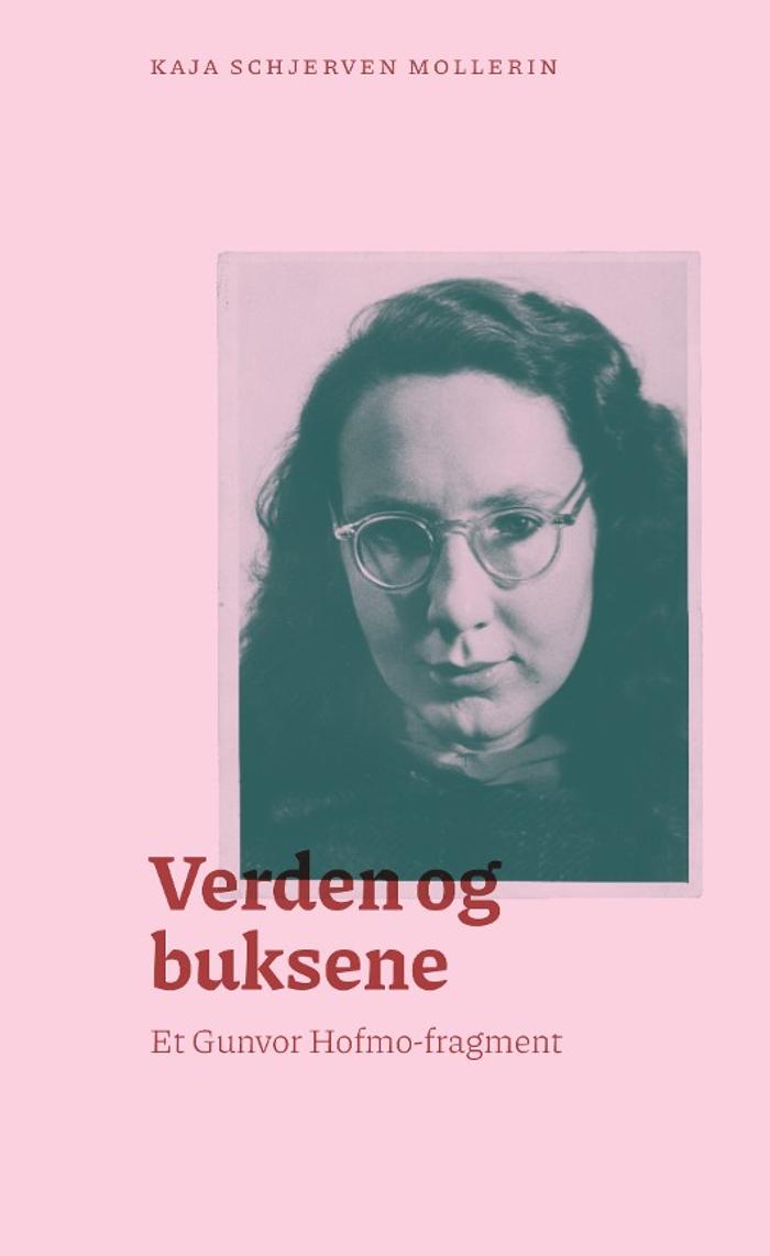 Verden og buksene - Et Gunvor Hofmo-fragment (Paperback)