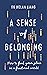 A Sense of Belonging: How t...