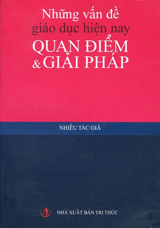 Sách Những Vấn Đề Giáo Dục Hiện Nay - Quan Điểm & Giải Pháp