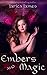 Embers and Magic: Part One ...