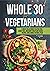 Whole 30 for Vegetarians: A...