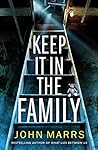 Keep It in the Family by John Marrs