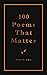 100 Poems That Matter