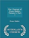 War Journal of Franz Halder, Volume I, Part 1 War Journal of Franz Halder, Volume I, Part 1