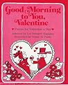 Good Morning To You, Valentine: Poems For Valentine's Day