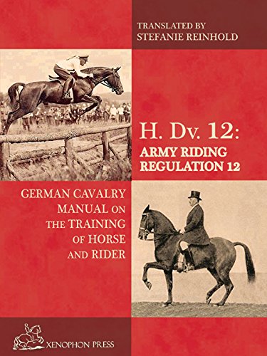H. Dv. 12 German Cavalry Manual: On the Training Horse and Rider (Paperback)