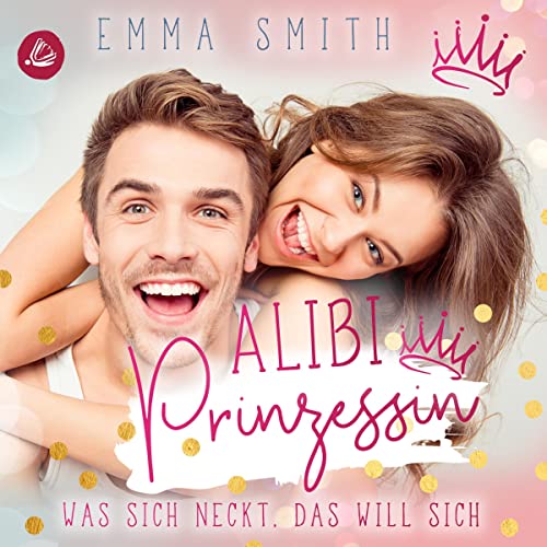 Alibi Prinzessin: Was sich neckt, das will sich (Catch her 1)