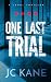 One Last Trial