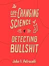 The Life-Changing Science of Detecting Bullshit by John V. Petrocelli