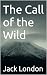 The Call of the Wild by Jack London The Call of the Wild by Jack London
