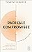 Radikale Kompromisse