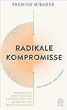 Radikale Kompromisse