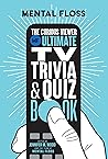 Mental Floss: The Curious Viewer Ultimate TV Trivia & Quiz Book