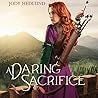 A Daring Sacrifice by Jody Hedlund