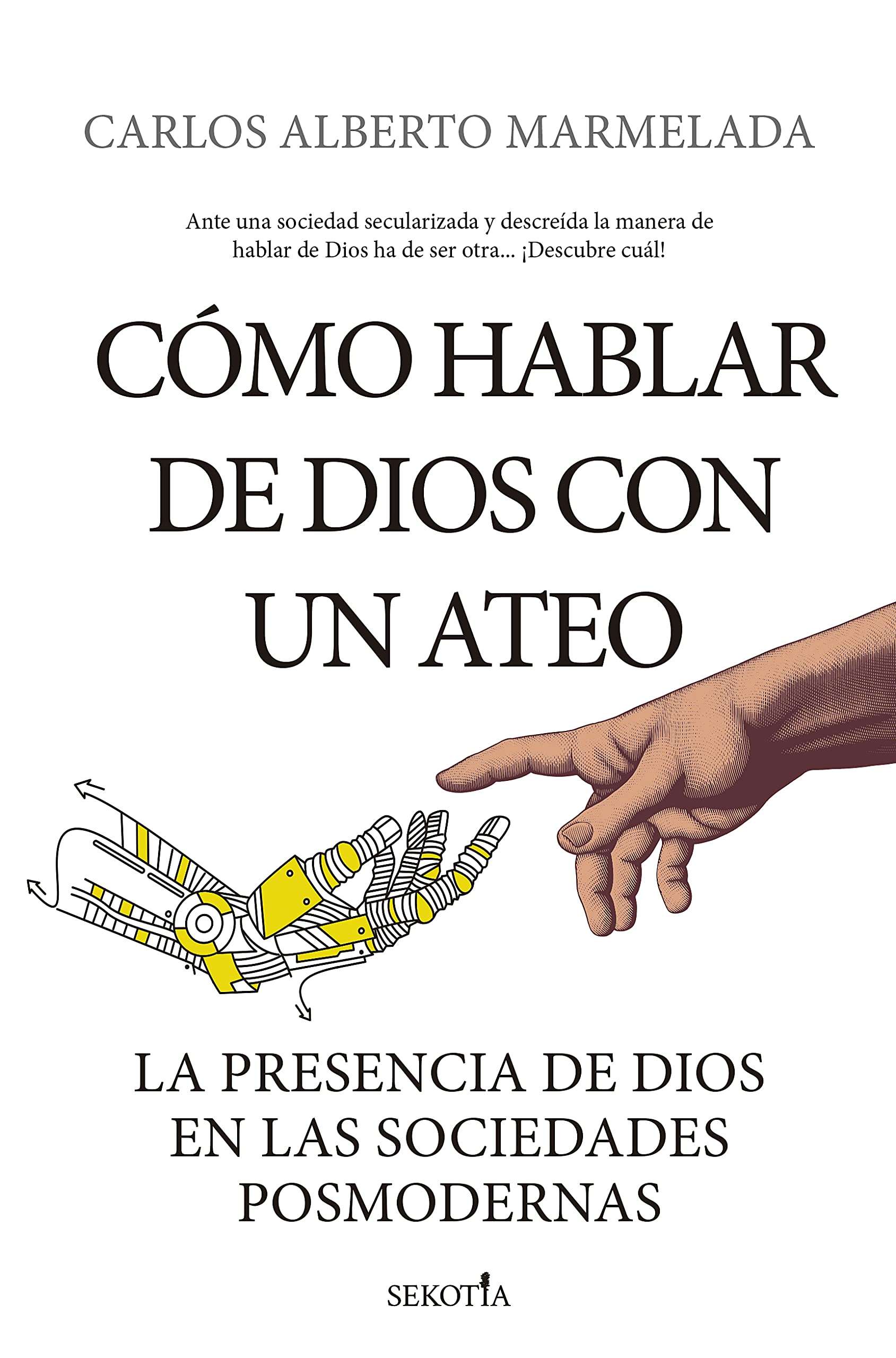 Cómo hablar de Dios con un ateo (Spanish Edition)